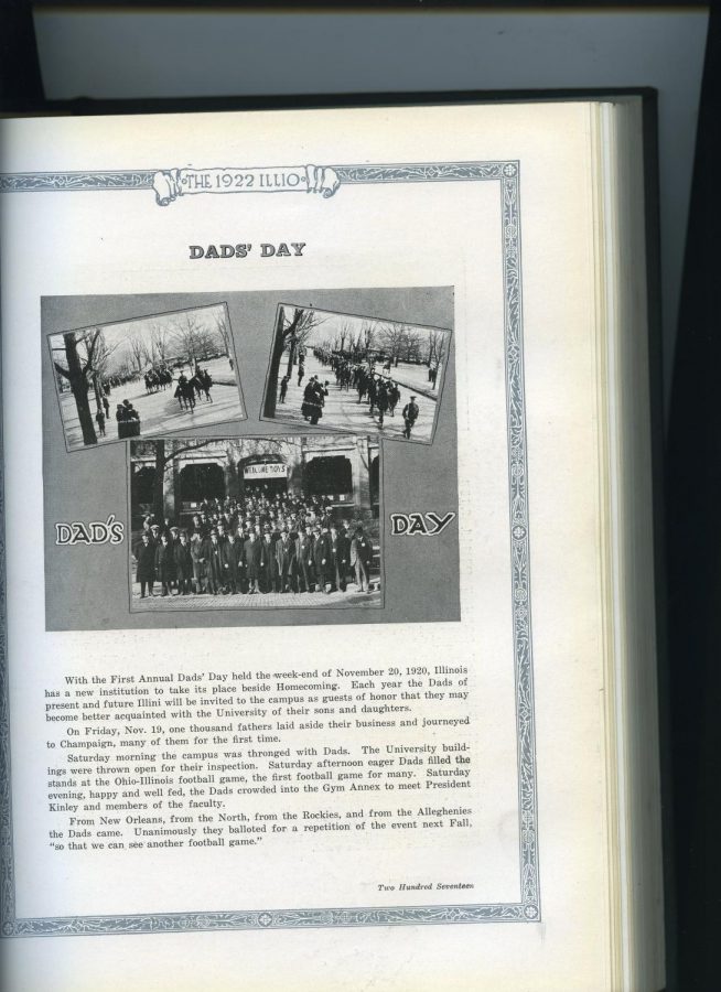 The first Dads Day celebration is printed in Illio Yearbook in 1922. The University of Illinois Dads Association was founded in 1922 and claims to be one of the first parent programs in the country, with their “King Dad” tradition having been practiced for over thirty years.