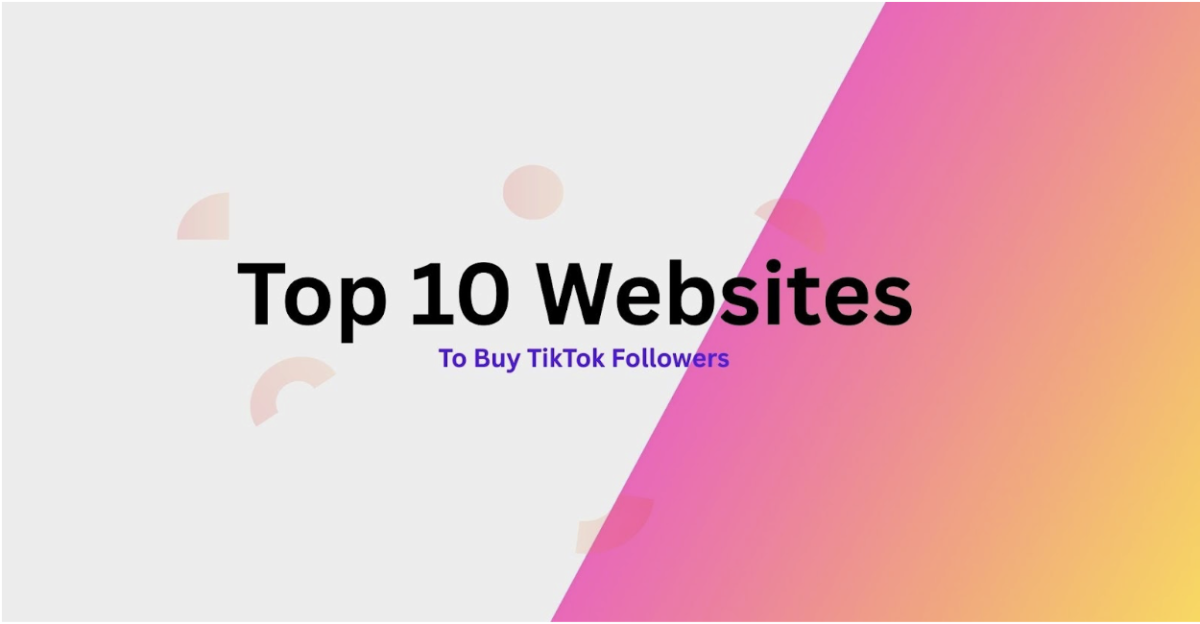 Top 10 Websites to Buy TikTok Followers (Real & Active)